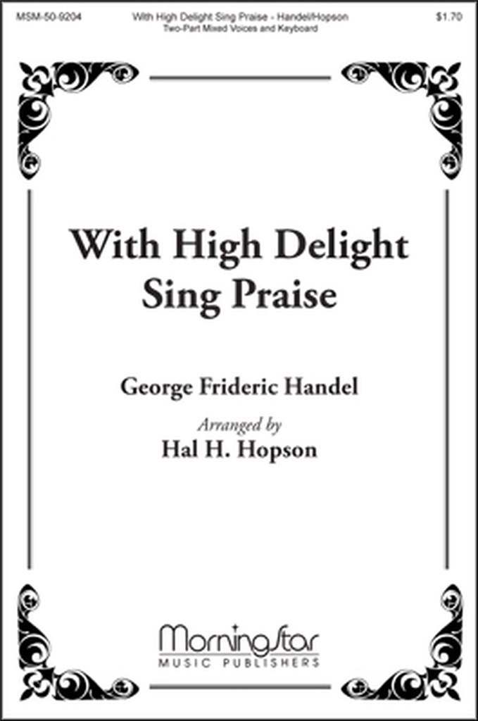 With High Delight Sing Praise